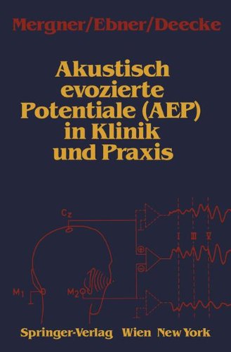 Akustisch evozierte Potentiale (Aep) in Klinik und Praxis