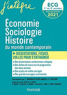 Economie, sociologie, histoire du monde contemporain, ECG 1re et 2e années : dissertations, fiches, colles pour s'entraîner : programmes 2021