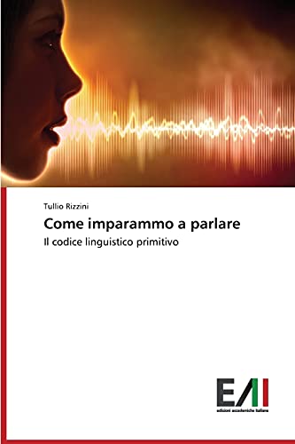 Come imparammo a parlare: Il codice linguistico primitivo
