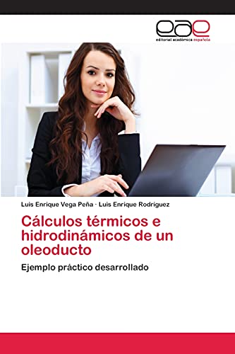 Cálculos térmicos e hidrodinámicos de un oleoducto: Ejemplo práctico desarrollado