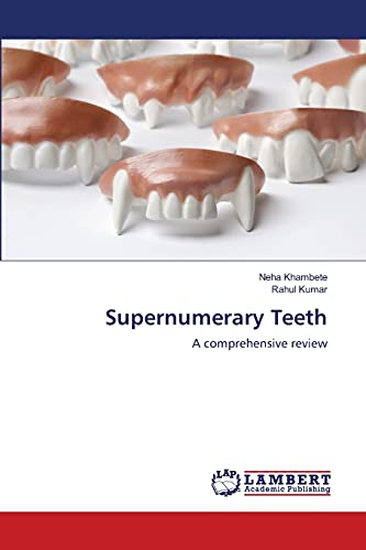 Supernumerary Teeth: A comprehensive review