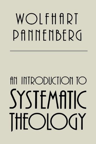 Wolfhart Pannenberg An Introduction To Systematic Theology