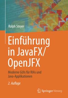 Einführung in JavaFX/OpenJFX: Moderne GUIs für RIAs und Java-Applikationen