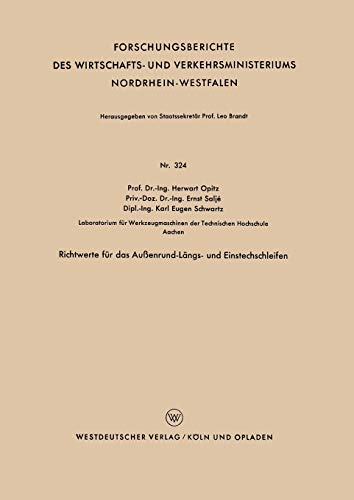 Richtwerte für das Außenrund-Längs- und Einstechschleifen (Forschungsberichte des Wirtschafts- und Verkehrsministeriums Nordrhein-Westfalen, 324, Band 324)