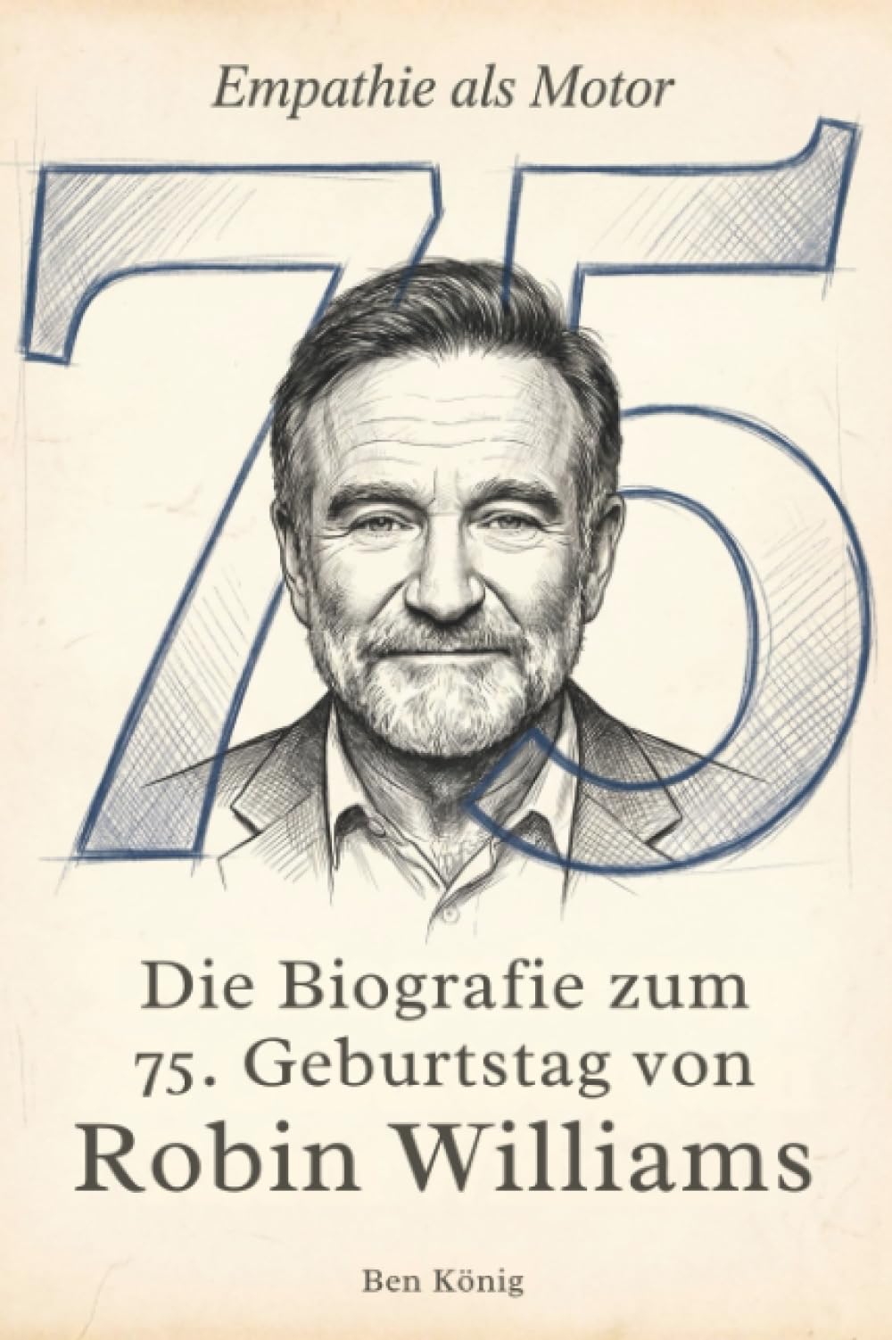 Die Biografie zum 75. Geburtstag von Robin Williams: Empathie als Motor