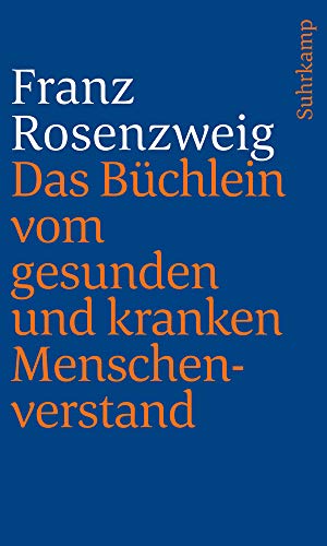 Rosenzweig, Franz: Das Büchlein vom gesunden und kranken Menschenverstand