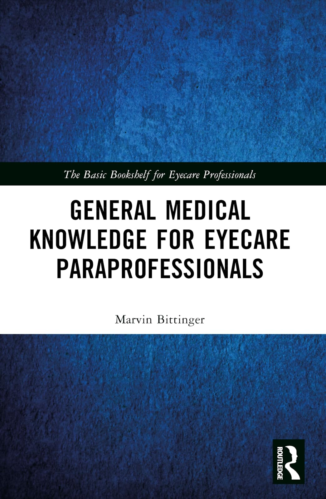 General Medical Knowledge for Eyecare Paraprofessionals (Basic Bookshelf for Eyecare Professionals)