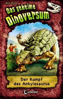 Das geheime Dinoversum 03. Der Kampf des Ankylosaurus