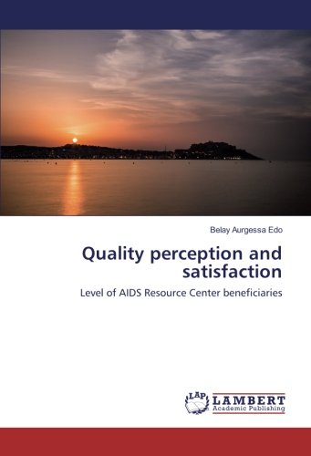 Quality perception and satisfaction: Level of AIDS Resource Center beneficiaries
