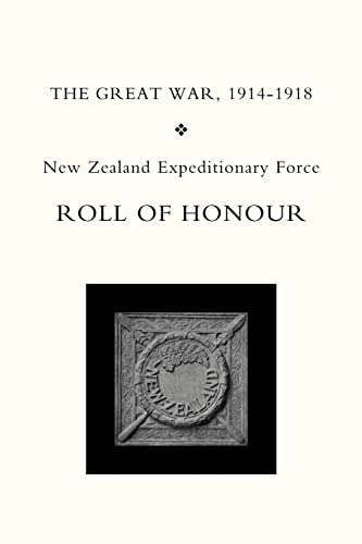 New Zealand Expeditionary Force Roll Of Honour. The Great War, 1914-1918.