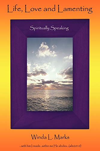 Life, Love and Lamenting: Spiritually Speaking