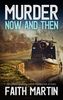 MURDER NOW AND THEN an utterly gripping crime mystery full of twists (DI Hillary Greene, Band 19)