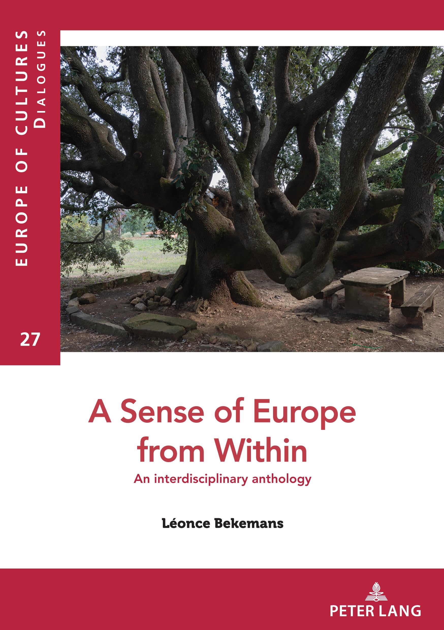 A Sense of Europe from Within: An interdisciplinary anthology (Europe des cultures / Europe of cultures, Band 27)
