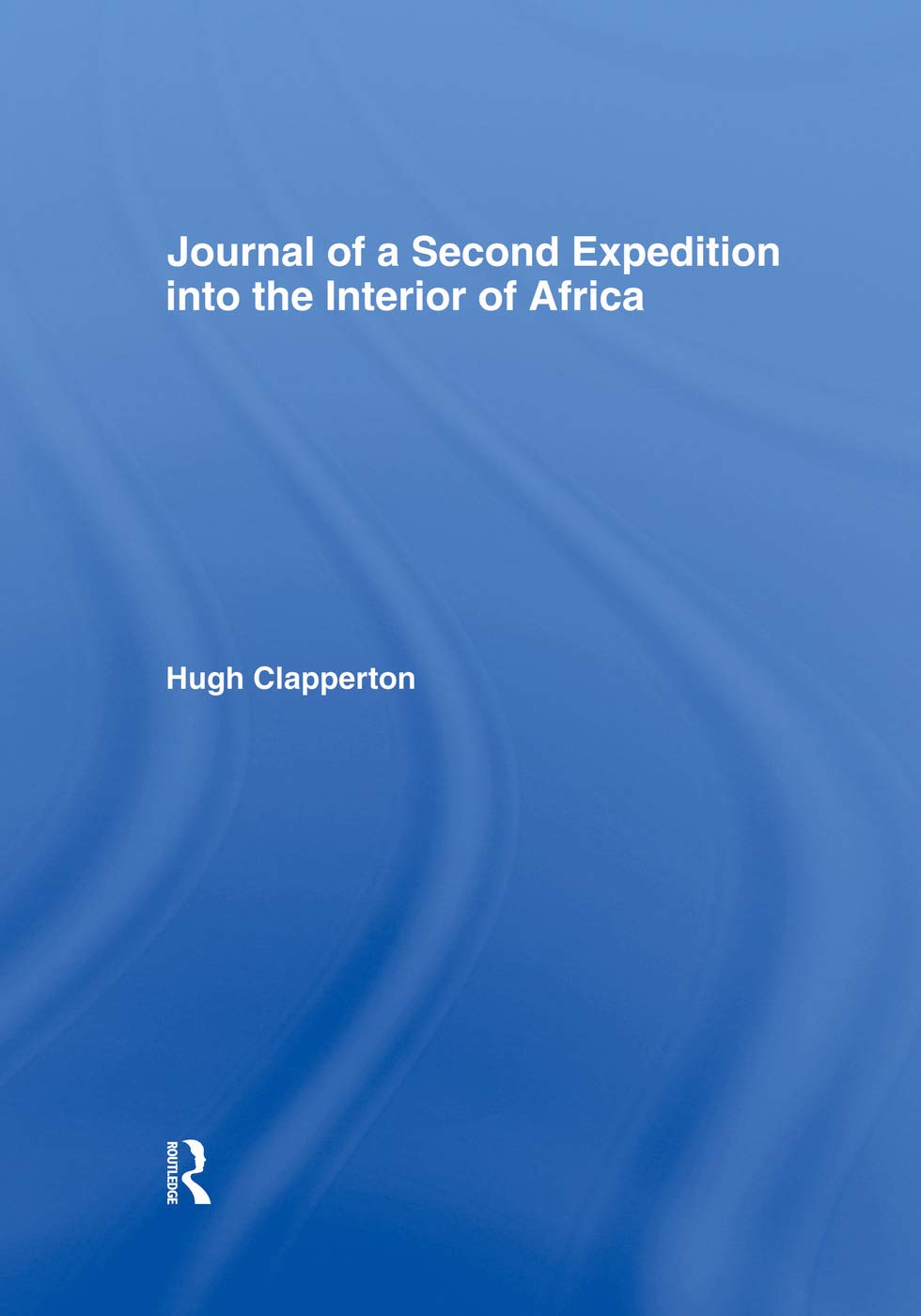 Journal of a Second Expedition into the Interior of Africa from the Bight of Benin to Soccatoo