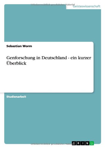 Genforschung in Deutschland - ein kurzer Überblick