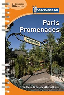 Michelin Paris Promenades: 30 idées de balades thématiques (MICHELIN Grüne Reiseführer)