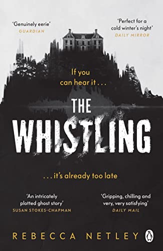Rebecca Netley The Whistling, Perfect For Spooky Season, The Most Gripping Ghost Story You’ll Read This Year!