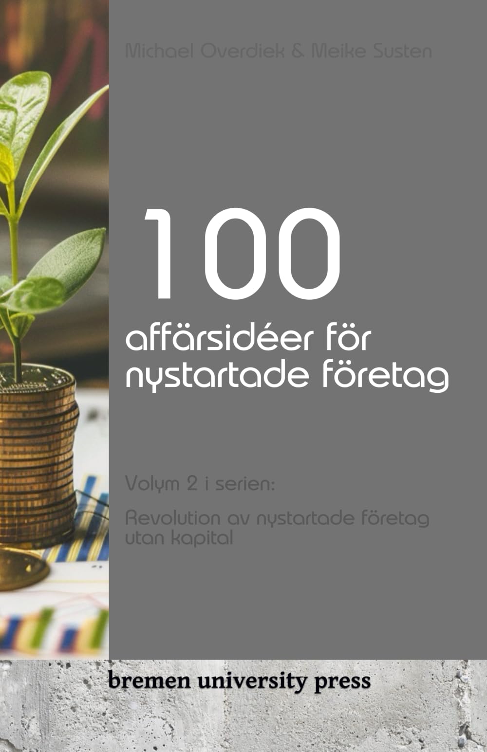 100 affärsidéer för nystartade företag: Volym 2 i serien: Revolution av nystartade företag utan kapital