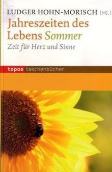 Jahreszeiten des Lebens - Sommer: Zeit für Herz und Sinne