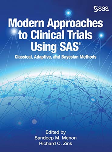 Modern Approaches to Clinical Trials Using SAS: Classical, Adaptive, and Bayesian Methods