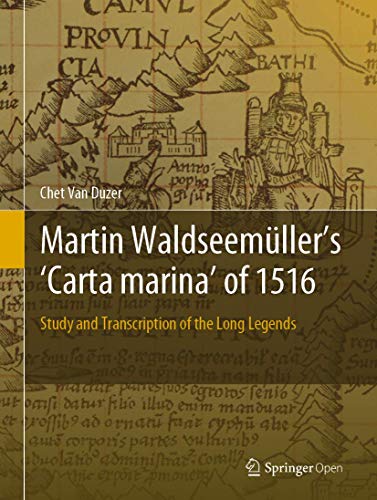 Martin Waldseemüller’s 'Carta marina' of 1516: Study and Transcription of the Long Legends