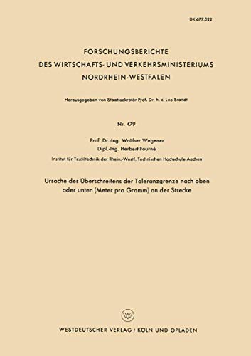 Ursache des Überschreitens der Toleranzgrenze nach oben oder unten (Meter pro Gramm) an der Strecke (Forschungsberichte des Wirtschafts- und ... Nordrhein-Westfalen, 479, Band 479)