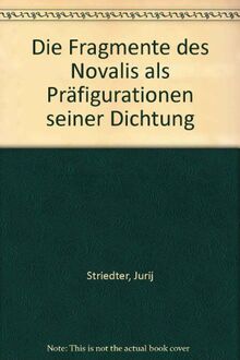 Die Fragmente des Novalis als 'Präfigurationen' seiner Dichtung