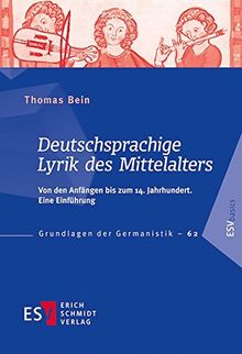 Deutschsprachige Lyrik des Mittelalters: Von den Anfängen bis zum 14. Jahrhundert. Eine Einführung (Grundlagen der Germanistik (GrG), Band 62)