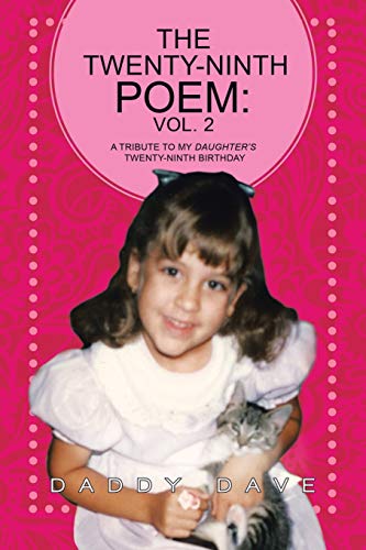 The Twenty-Ninth Poem: Vol. 2: A Tribute to My Daughter's Twenty-Ninth Birthday
