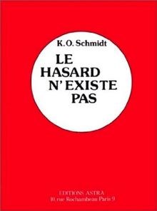 Le hasard n'existe pas : les dix étapes de la réussite