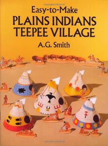 Easy-To-Make Plains Indians Teepee Village (Dover Children's Activity Books)