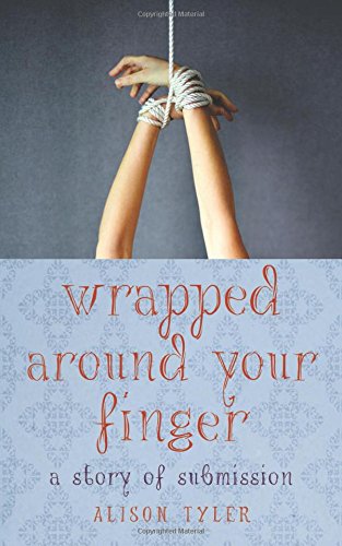 Wrapped Around Your Finger: A Story of Submission