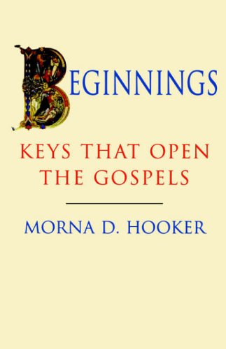 Beginnings - Keys That Open Gospels: Keys That Open the Gospels