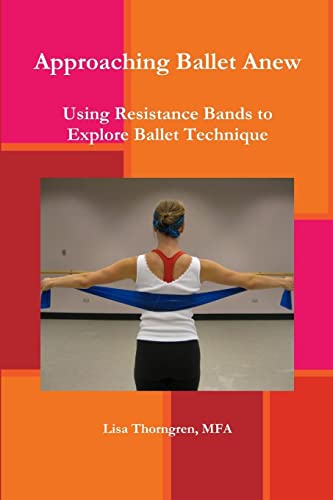 Approaching Ballet Anew: Using Resistance Bands to Explore Ballet Technique