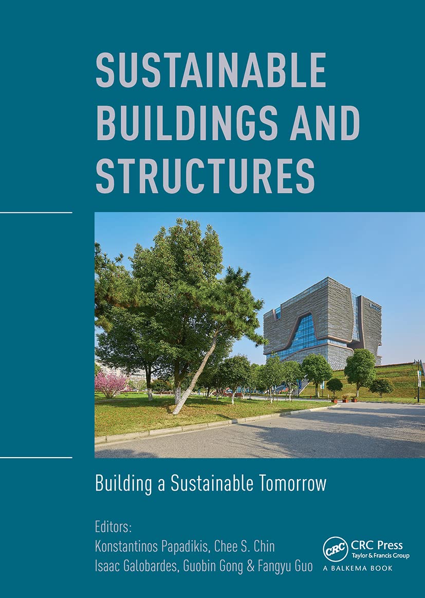 Sustainable Buildings and Structures: Building a Sustainable Tomorrow: Proceedings of the 2nd International Conference in Sutainable Buildings and ... 2019), October 25-27, 2019, Suzhou, China