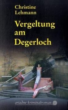 Vergeltung am Degerloch: Der erste Lisa Nerz-Krimi