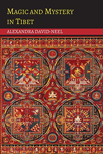 David-Neel, A: Magic and Mystery in Tibet