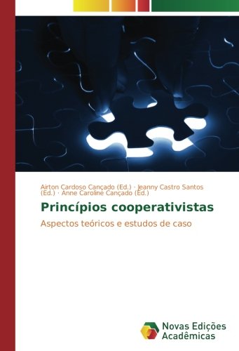 Princípios cooperativistas: Aspectos teóricos e estudos de caso