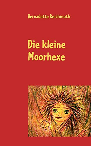 Die kleine Moorhexe: Ein Märchen