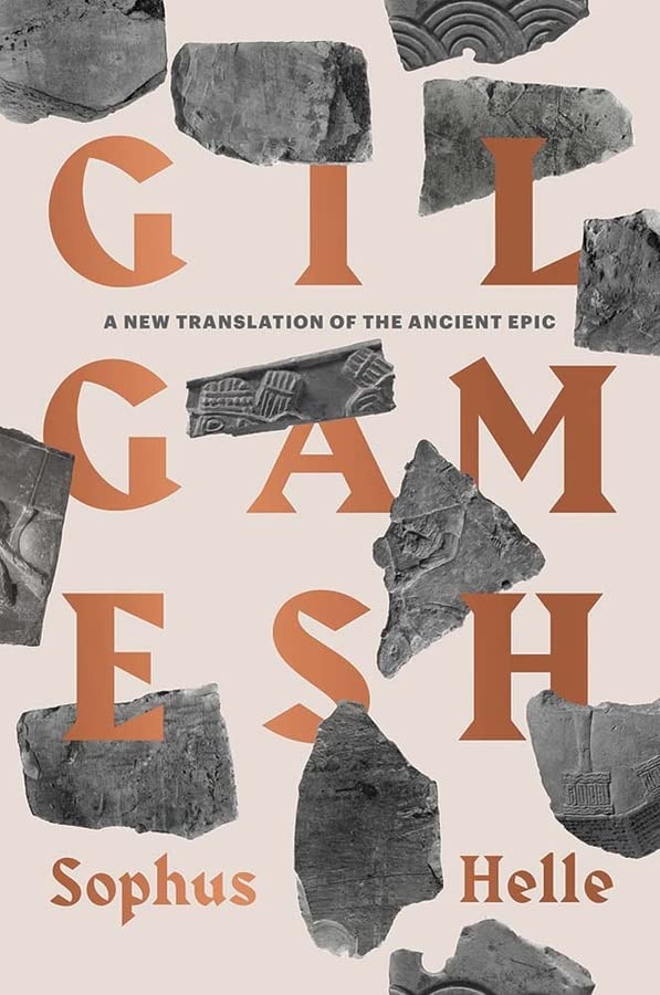 Sophus Helle Gilgamesh, A New Translation Of The Ancient Epic