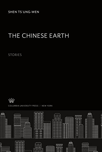 The Chinese Earth: Stories by Shen Ts¿Ung-Wen