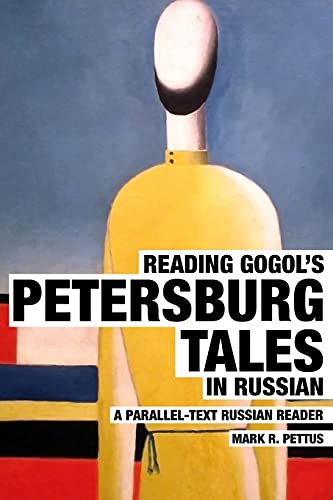 Pettus, Mark R Reading Gogol's Petersburg Tales In Russian, A Parallel-Text Russian Reader