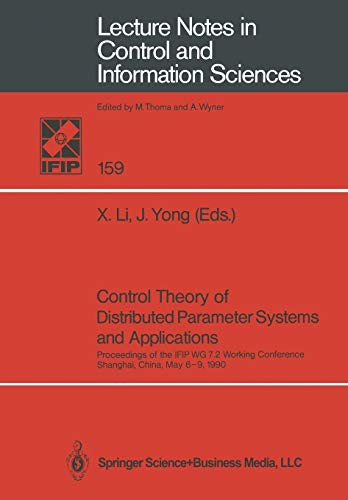 Control Theory of Distributed Parameter Systems and Applications: Proceedings Of The Ifip Wg 7.2 Working Conference, Shanghai, China, May 6-9, 1990 ... and Information Sciences, 159, Band 159)