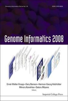 Genome Informatics: Proceedings of the 8th Annual International Workshop on Bioinformatics and Systems Biology (IBSB 2008) (Genome Informatics Series, Band 20)