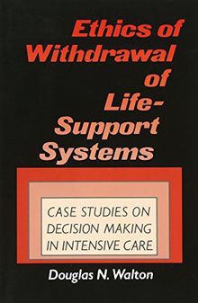 Ethics of Withdrawal of Life-Support Systems: Case Studies in Decision Making in Intensive Care: Case Studies on Decision Making in Intensive Care