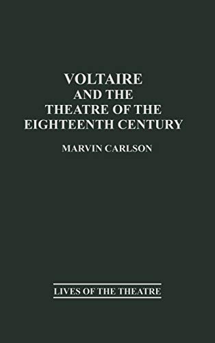 Voltaire and the Theatre of the Eighteenth Century (Contributions in Drama & Theatre Studies)