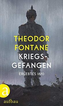 Kriegsgefangen: Erlebtes 1870