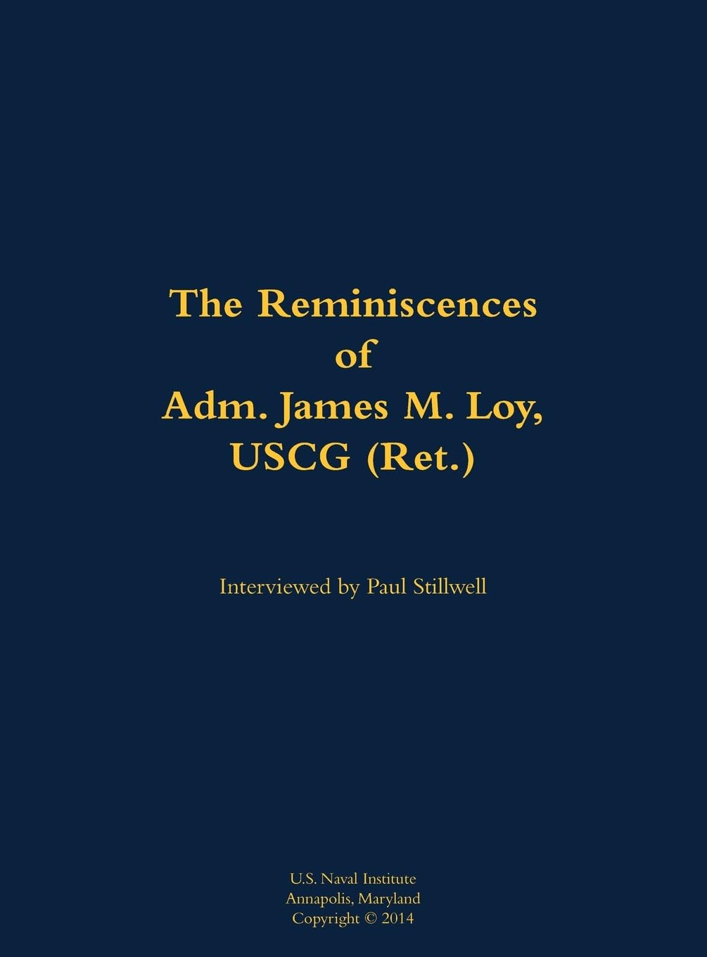 The Reminiscences of Adm. James M. Loy, USCG (Ret.): 1942-
