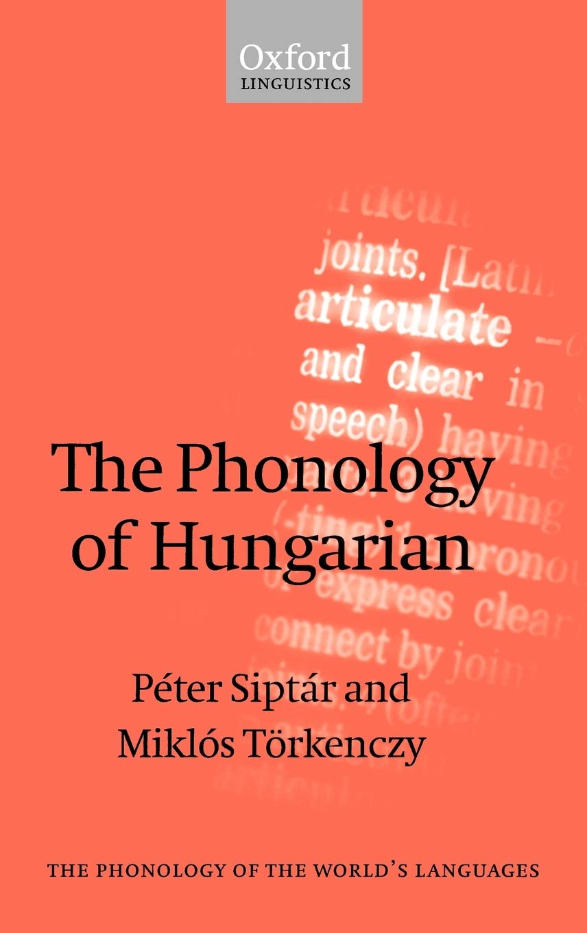The Phonology of Hungarian (The Phonology of the World's Languages)