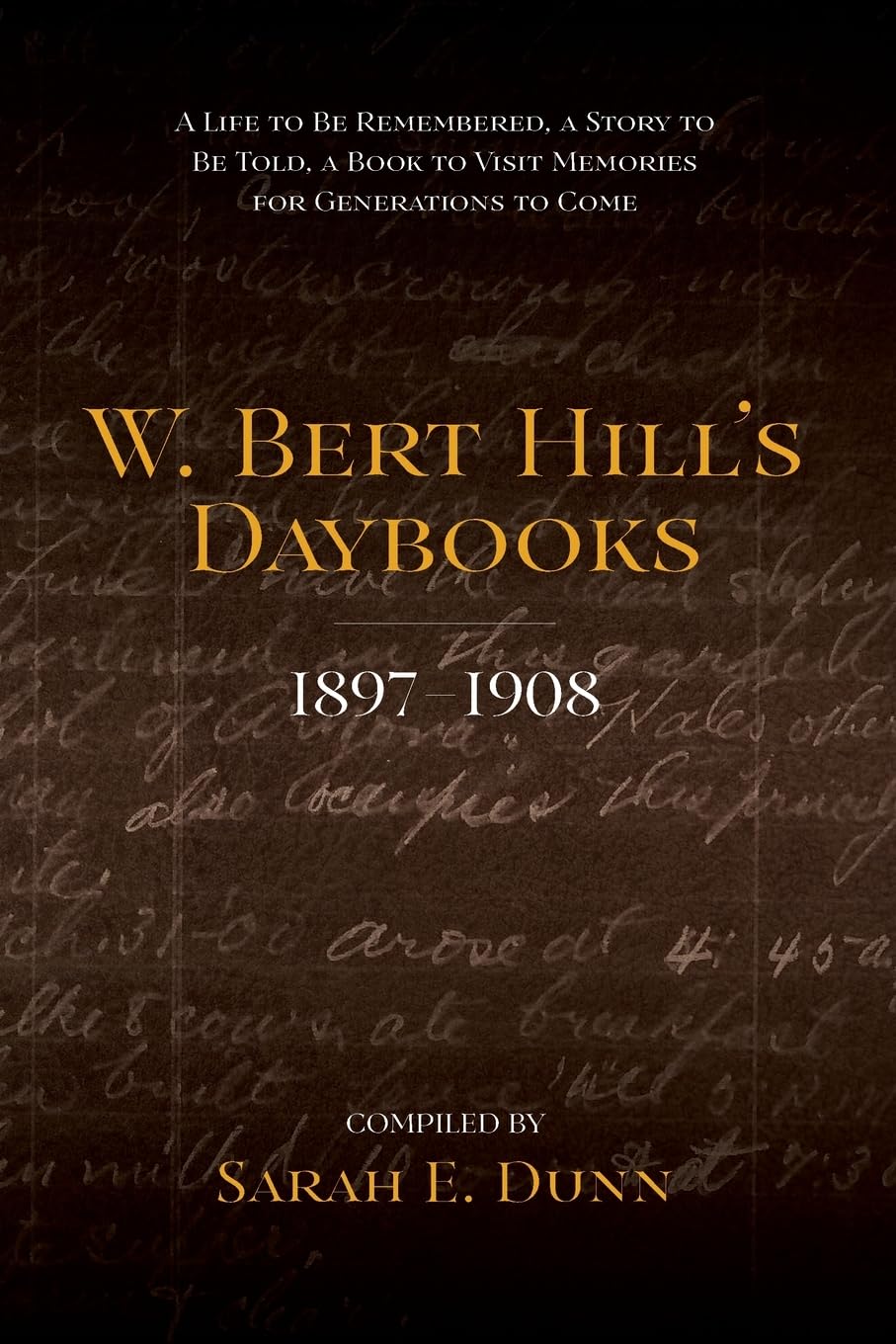 W. Bert Hill's Daybooks: 1897-1908